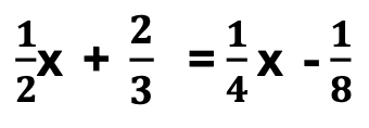 Equations with Fractions: 1/2x  + 2/3 = 1/4x  - 1/8, = 7 example