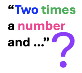 Words: Two times a number and ...